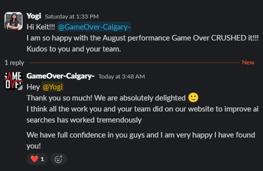 Slack thread: our account manager Yogi congratulates Game Over Calgary on August, and the client replies that they are absolutely delighted, credit the website work for AI search, and say they have full confidence in the team